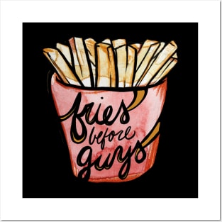 Fries before Guys Posters and Art